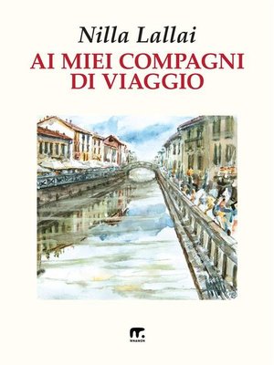 cover image of Ai miei compagni di viaggio